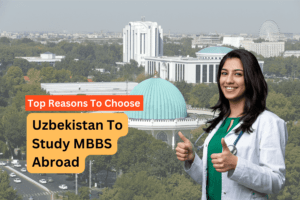 Top Reasons To Choose Uzbekistan To Study MBBS Abroad